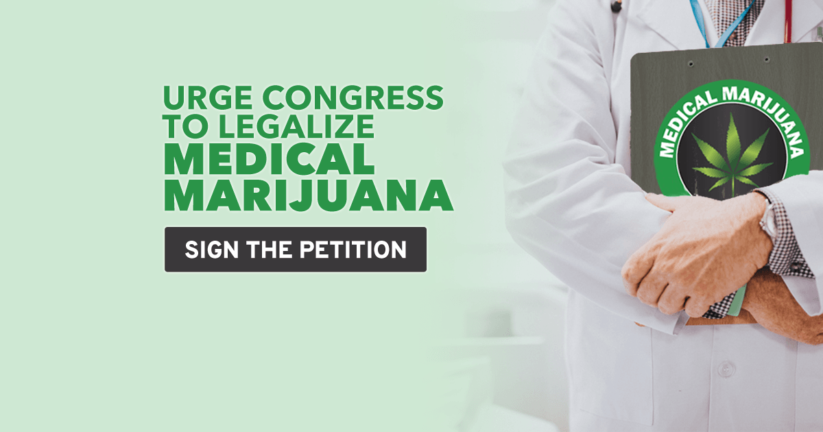 Sign The Petition: Urge Congress To Legalize Medical Marijuana.